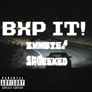 BXP IT! (feat. 15Geeked) [Explicit]