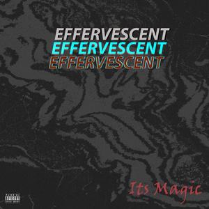 Effervescent (Explicit)