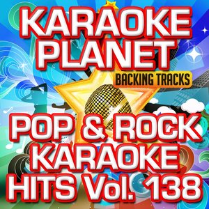 Pop & Rock Karaoke Hits, Vol. 138