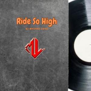 Ride So High