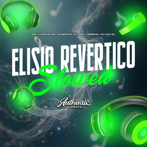 Elisio Revertico (Slowed) (Explicit)