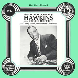 The Uncollected: Erskine Hawkins And His Orchestra