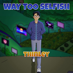 Way Too Selfish (Explicit)
