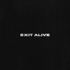 Exit Alive