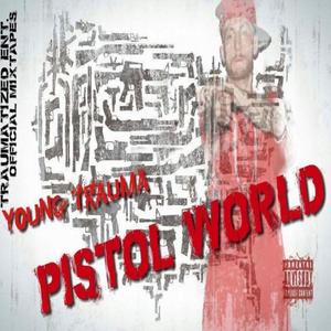 Pistol World (Explicit)