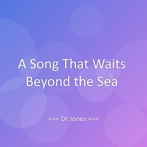 A Song That Waits Beyond the Sea