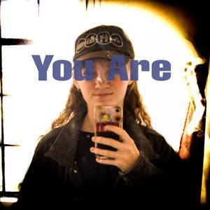 You Are