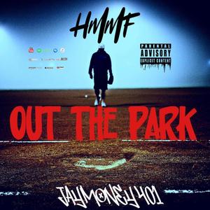 Out The Park (feat. Jaymoney401) [Explicit]