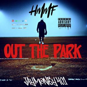 Out The Park (feat. Jaymoney401) (Explicit)