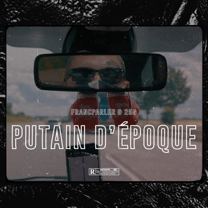 Putain d'époque (Explicit)
