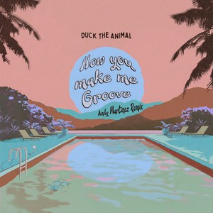 How You Make Me Groove (Andy Martinez Remix)