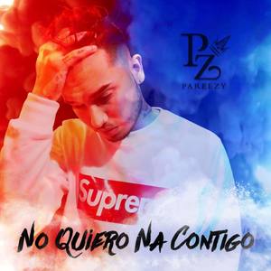 No Quiero Na Contigo (Explicit)