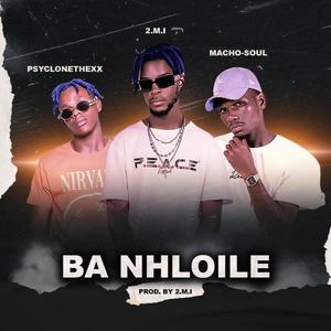 Ba Nhloile (feat. Psyclonethexx & MacHo-SouL) [Radio Edit]