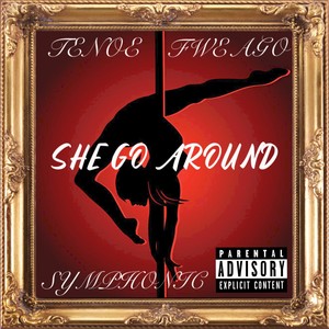 SHE GO AROUND '15 (Explicit)