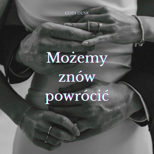 Możemy znów powrócić