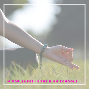 Mindfulness in the High Schools