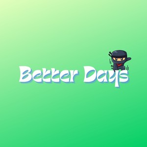 Better Days