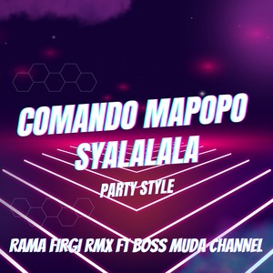 Comando Mapopo Syalalala