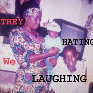 They Hating We Laughing (Explicit)
