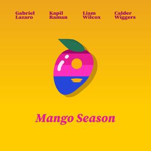 Mango Season (feat. Liam Wilcox, Gabriel Lazaro & Calder Wiggers)