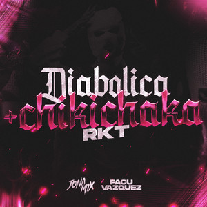 Diabolica + Chikichaka RKT (Tik Tok) (DJ Mix)