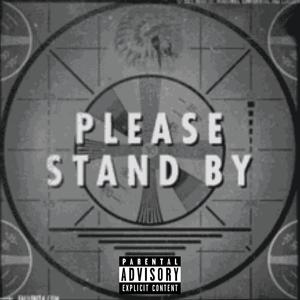 STAND BY! (Explicit)