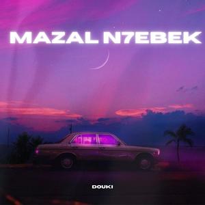 Mazalt N7ebek