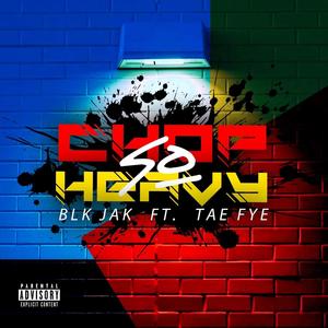 Chop So Heavy (feat. Tae Fye) (Explicit)