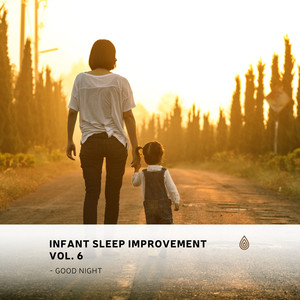 Infant Sleep Improvement Vol. 6 - Good Night