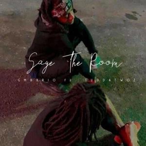 Sage The Room(feat. TuddaTwoz) (Explicit)