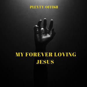 My Forever Loving Jesus