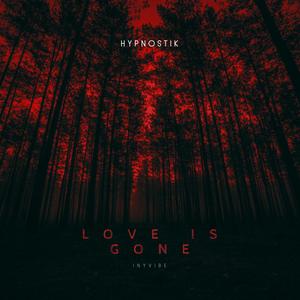 Love is gone (Explicit)