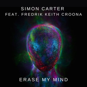 Erase My Mind (feat. Fredrik Keith Croona)