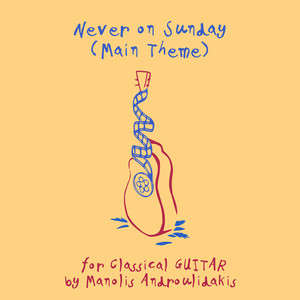 Never on Sunday (Main Theme) [Arr. for Classical Guitar by Manolis Androulidakis]