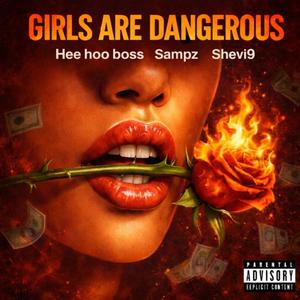 Girls Are Dangerous (G.A.D) (feat. Hee hoo boss & Shevi9) (Explicit)