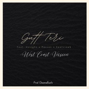 Gutt Teri (West Coast) (feat. Vsinghs, Pavvan & Keetview$)