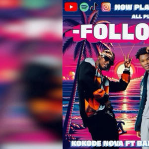 Follow (kokode Nova) (feat. Bahati’ug) [Official audio]