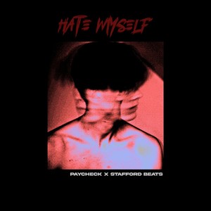 HATE MYSELF (Explicit)