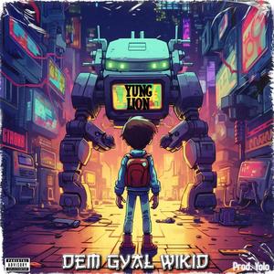 Dem Gyal WiKid (Explicit)