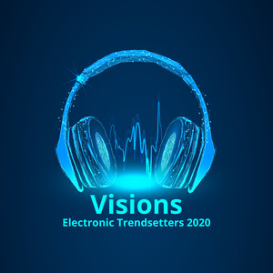 Visions: Electronic Trendsetters 2020