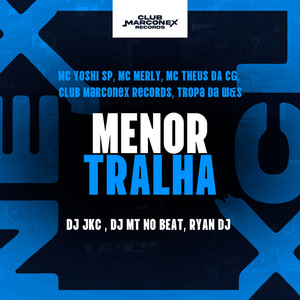Menor Tralha (Explicit)