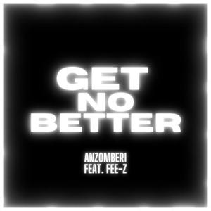 Get No Better (Explicit)