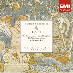 Holst: The Hymn of Jesus, Choral Symphony, The Wandering Scholar & At the Boat's Head