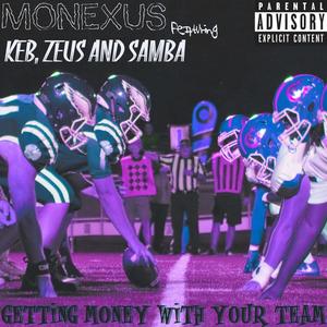 Getting Money with Your Team (feat. KEB, Samba & Zeus) (Explicit)