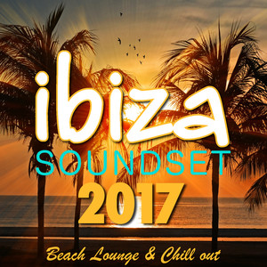 Ibiza Soundset 2017 Beach Lounge & Chill Out