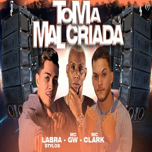 Toma Malcriada(feat. Mc Gw) (Explicit)