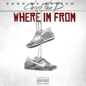 Where I'm From (feat. SW33T00TH & Chapo)