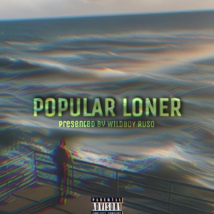 Popular Loner (Explicit)