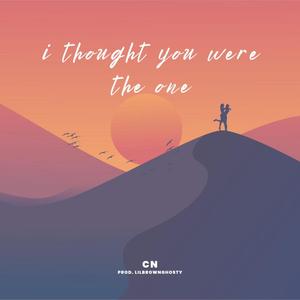 i thought you were the one