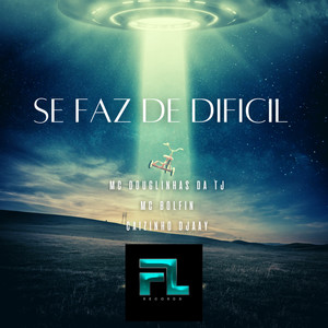 Se Faz de Dificil (Explicit)